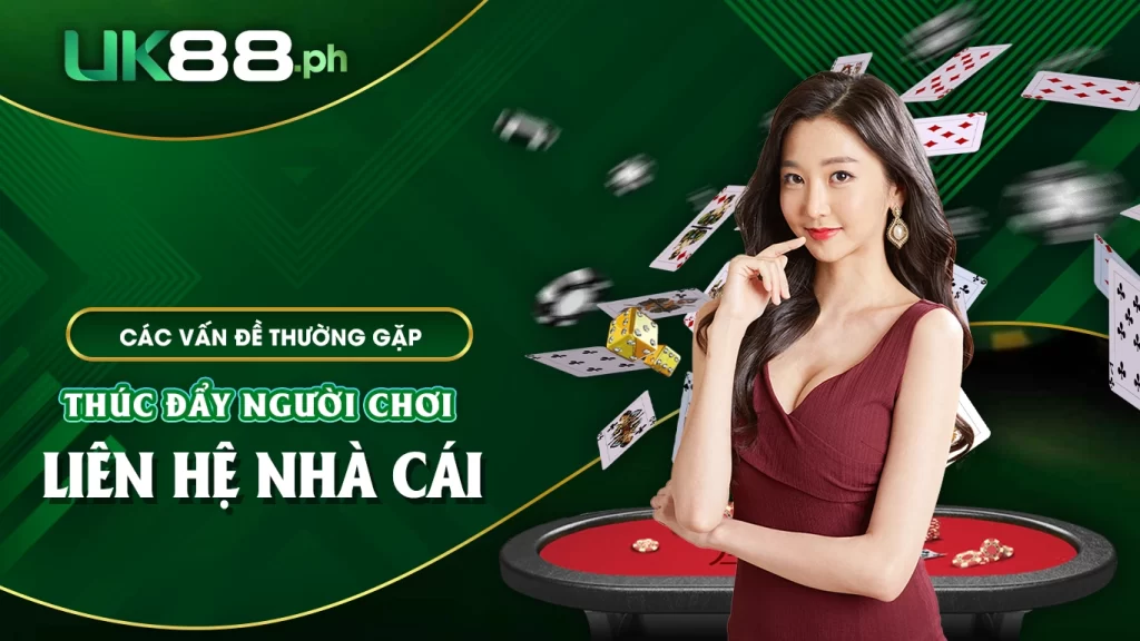 Các vấn đề thường gặp thúc đẩy người chơi liên hệ nhà cái