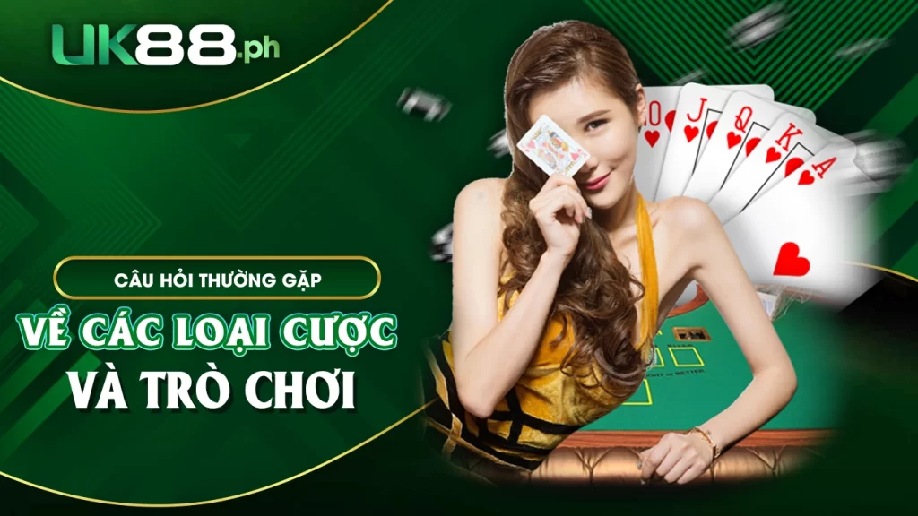 Câu hỏi thường gặp về các loại cược và trò chơi