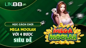 Học cách chơi mega moolah với 4 bước siêu dễ