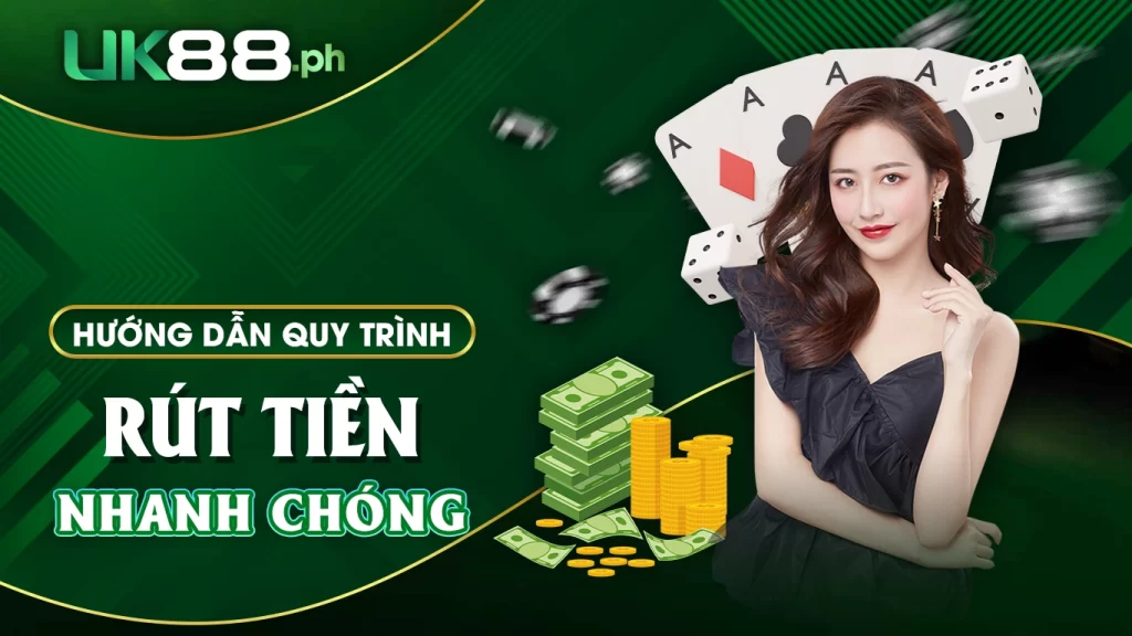 Hướng dẫn quy trình rút tiền nhanh chóng