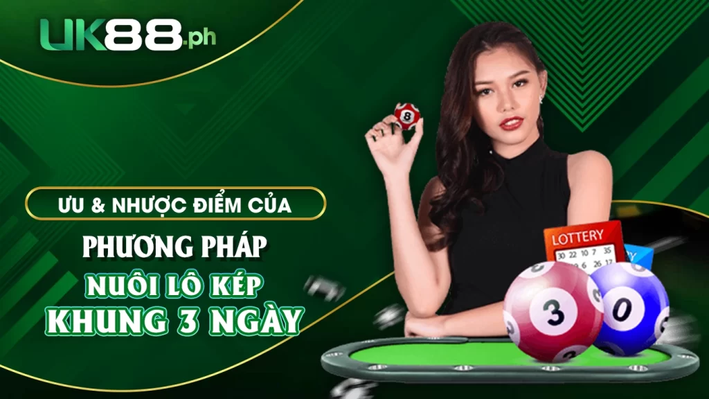 Những ưu và nhược điểm của phương pháp lô kép khung 3 ngày