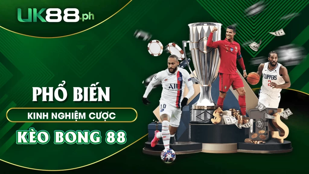 Phổ biến kinh nghiệm cược kèo bóng 88